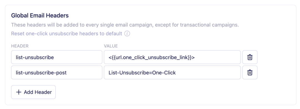 Add email headers to every campaign you send using the Global Headers setting.